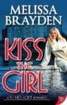 Kiss the Girl by Melissa Brayden Kiss the Girl by Melissa Brayden