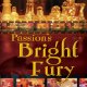 Passions's bright fury